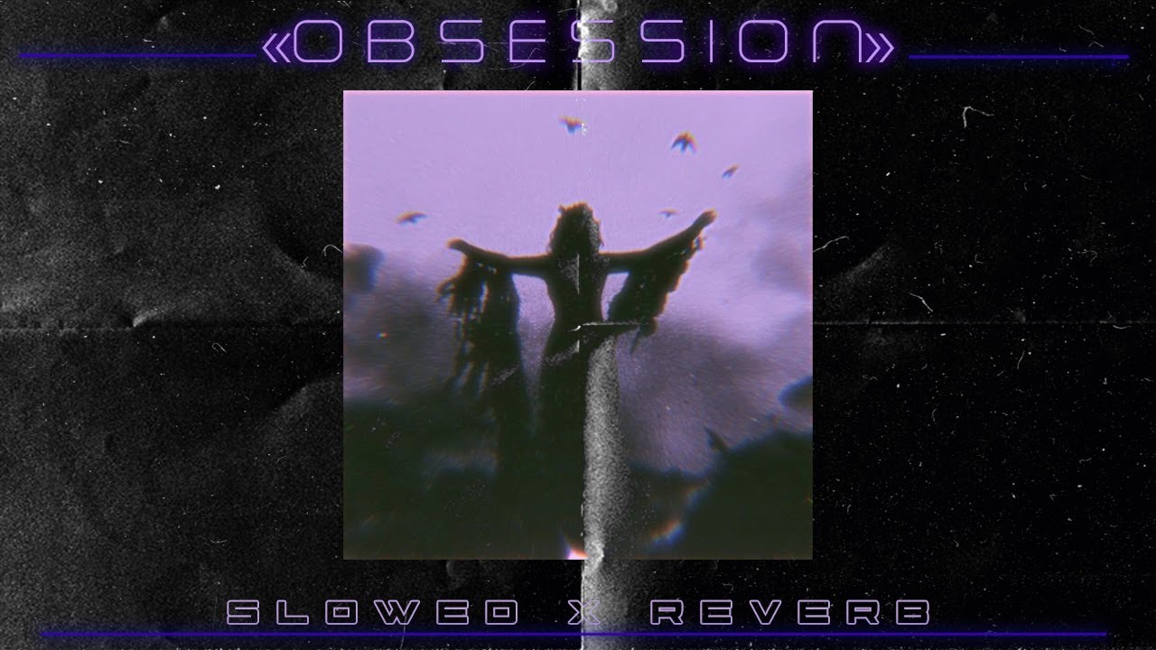 BLESSED MANE — OBSESSION ( slowed x reverb ) adlı videoyu YouTube'da izle BLESSED MANE — OBSESSION ( slowed x reverb ) adlı videoyu YouTube'da izle