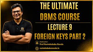 Foreign Keys Part 2| Lecture 9| GATE CS and DA 2027 | Prof. Ravindrababu Ravula