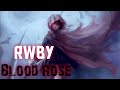 RWBY: Blood Rose Chapter 1 - Chapter 3 (Romance &amp; Horror FanFic) +18