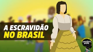 A escravidão no Brasil | No mundo da consciência negra