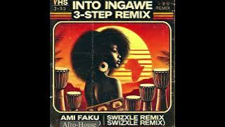 Ami faku ((ft. Sun-El musician)Into Ingawe 3-step remix [prod. Swizxle]