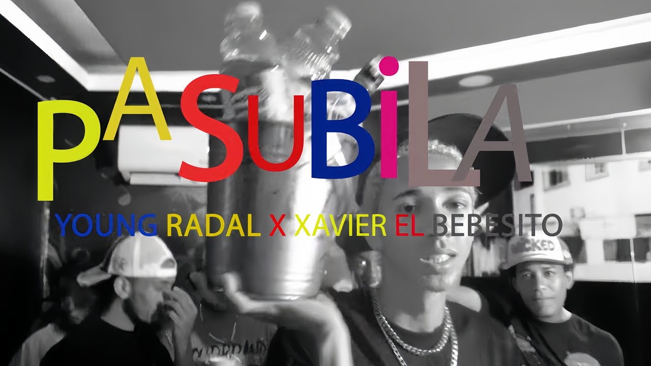 Pa´ Subirla . Xavier El Bebecito X Young Radal (VIDEO OFICIAL) 4K