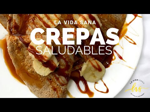 CREPAS SALUDABLES DE PLÁTANO Y CAJETA LA VIDA SANA 