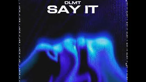 DLMT - Say It