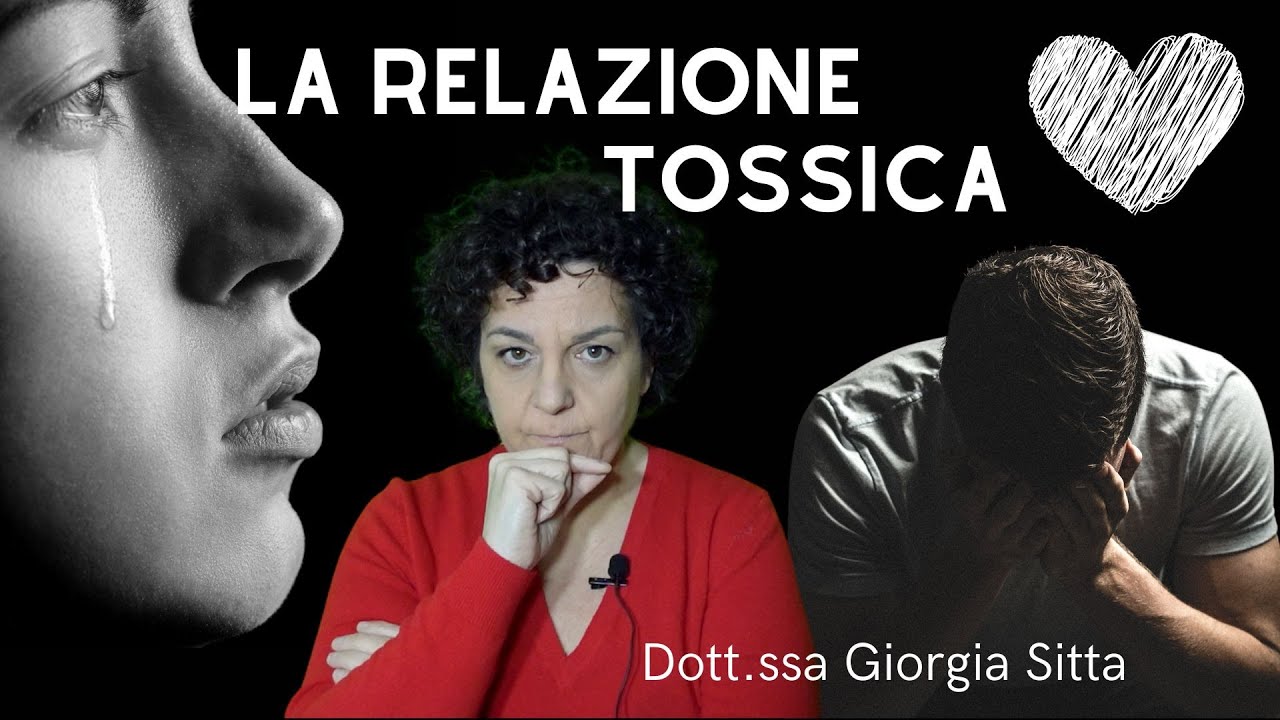 LA RELAZIONE TOSSICA - Dott.ssa Giorgia Sitta