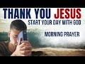 Thank You Jesus Daily Prayer | A Blessed Morning Prayer To Start Your Day