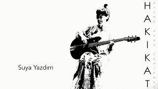 Asena Akan - Suya Yazdım 