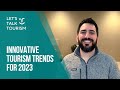 Innovative tourism trends for 2023