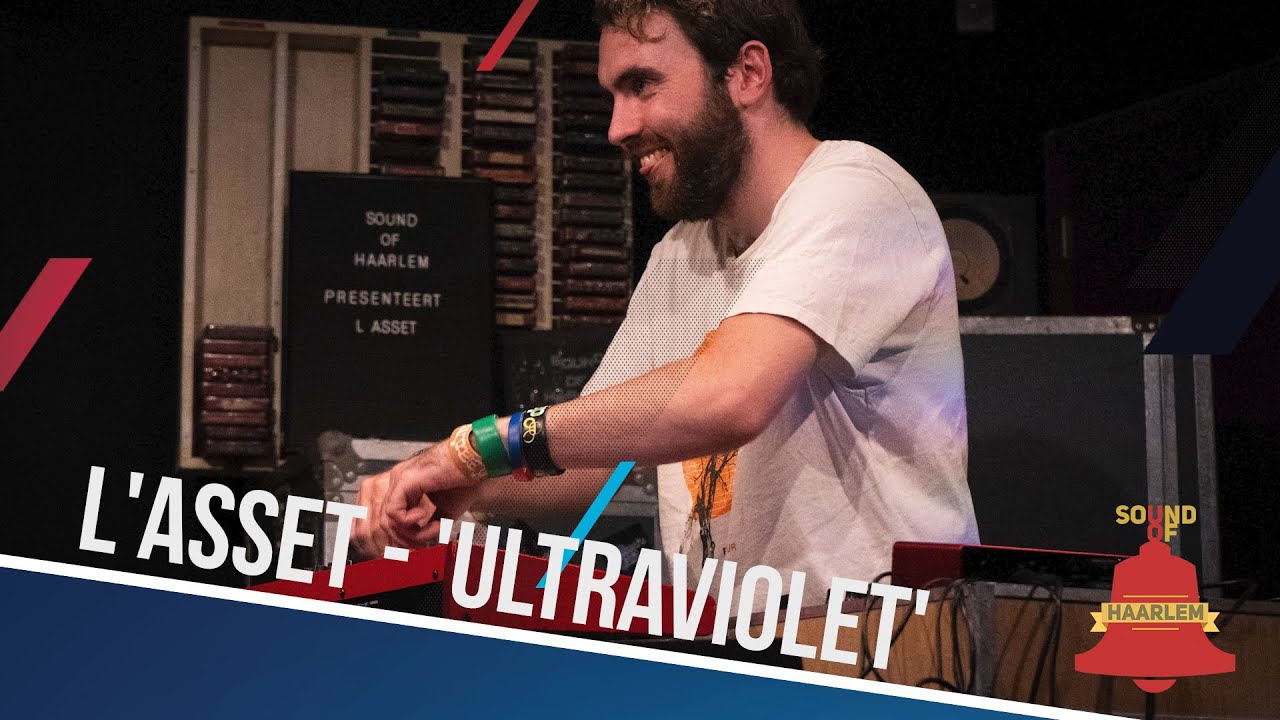 L'Asset - 'Ultraviolet' live @ Sound of Haarlem