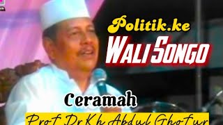 ♥️POLITIKNYA WALI SONGO‼️Prof. Dr.Kh  Abdul Ghofur (PP Sunan Drajat.)@muallimfz