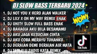 DJ SLOW FULL BASS TERBARU 2024 || DJ NOT YOU ALAN WALKER 🎵REMIX FULL ALBUM TERBARU 2024