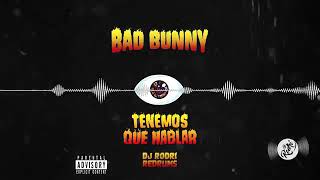 Bad bunny ~/ tenemos que hablar