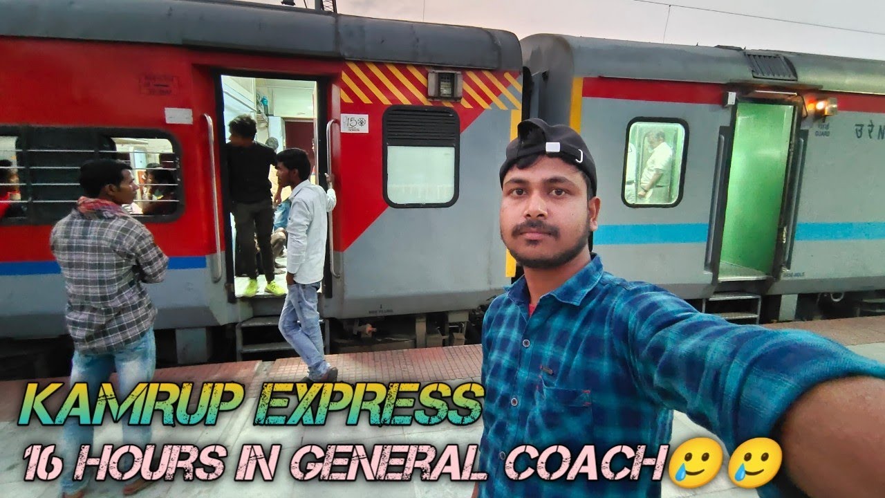 KAMRUP EXPRESS TRAIN JOURNEY in GENERAL COCH 🥲।।HOWRAH to Dibrugarh
