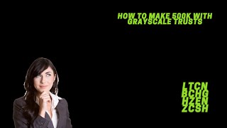 How to Make 500K with Grayscale Trusts - LTCN BCHG HZEN ZCSH