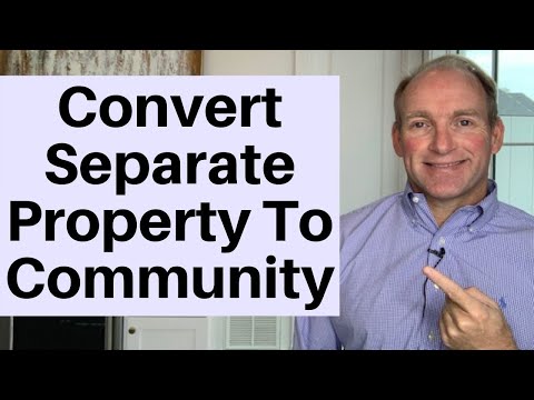 Converting Separate Property To Community Property - Avoid Tax