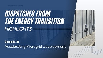 Accelerating Microgrid Development - EP 2 Highlights | Dispatches from the Energy Transition