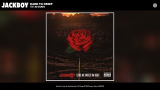 Jackboy - Hard To Creep (Audio) (Feat. 42 Dugg)