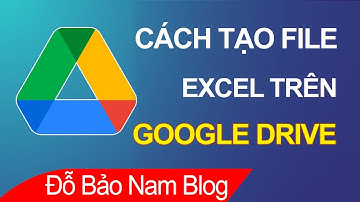 Cách tạo file Excel trên Google Drive & chia sẻ file cho người khác
