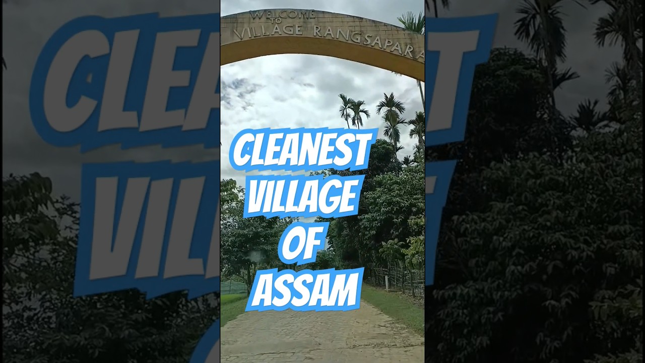 Cleanest village of Assam, Rangsapara, Goalpara. 