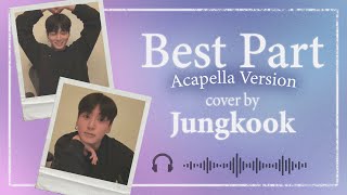 Best Part  daniel Caesar Cover By Bts Jungkook  Acapella Ver