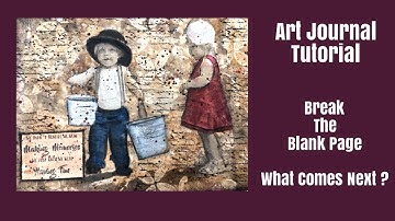 Mixed Media Art Journal Tutorial for Beginners- AFTER YOU BREAK THE BLANK PAGE