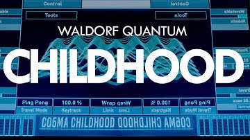 Waldorf Quantum demo - CHILDHOOD Custom made preset by CO5MA