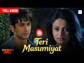 Teri Masumiyat - Full Audio Song | Bezubaan Ishq | Nishant Malkani, Sneha, Mugdha | Altamash Faridi