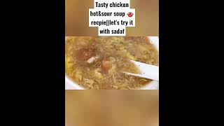 Tasty Chicken Hot&Sour Soup Recpielets Try It With Sadaf