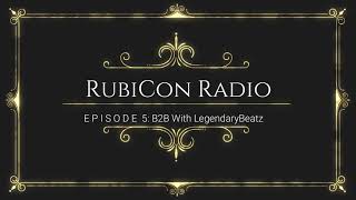 RubiCon: RUBICON RADIO: Episode 5 (B2B With LegendaryBeatz) - (Live @ Home)