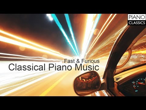 Fast & Furious: Classical Piano Music