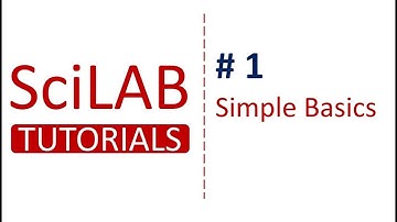 Scilab Tutorials # 1 - Simple basics in Scilab for Beginners