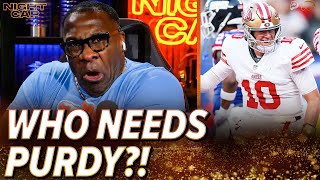 Shannon Sharpe QUESTIONS if Brock Purdy is NEEDED with Mac Jones BALLING for the 49ers! | Nightcap