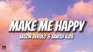 Jason Derulo & Jawsh 685 - Make Me Happy (Audio)