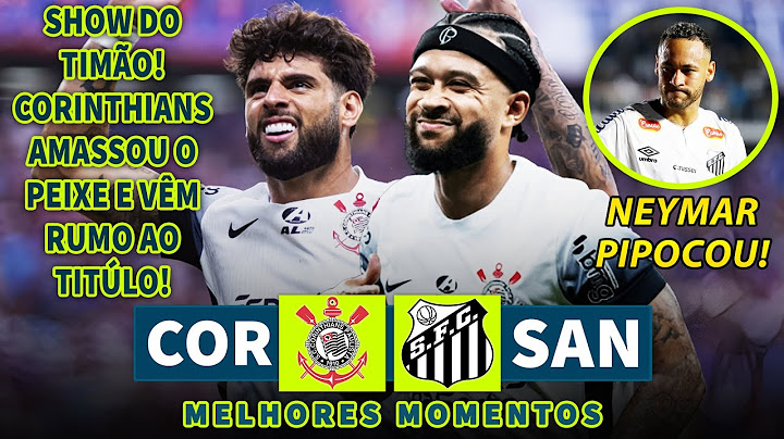 SHOW DO TIMÃO E PIPOCADO DE NEYMAR | Corinthians 2 x 1 Santos | Melhores Momentos | Paulistão 2025