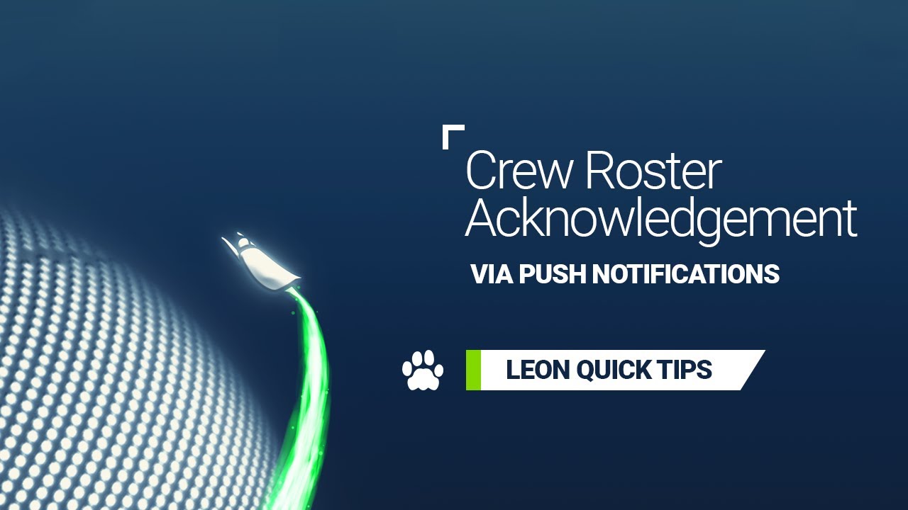 LEON QUICK TIPS: Crew Roster Acknowledgement