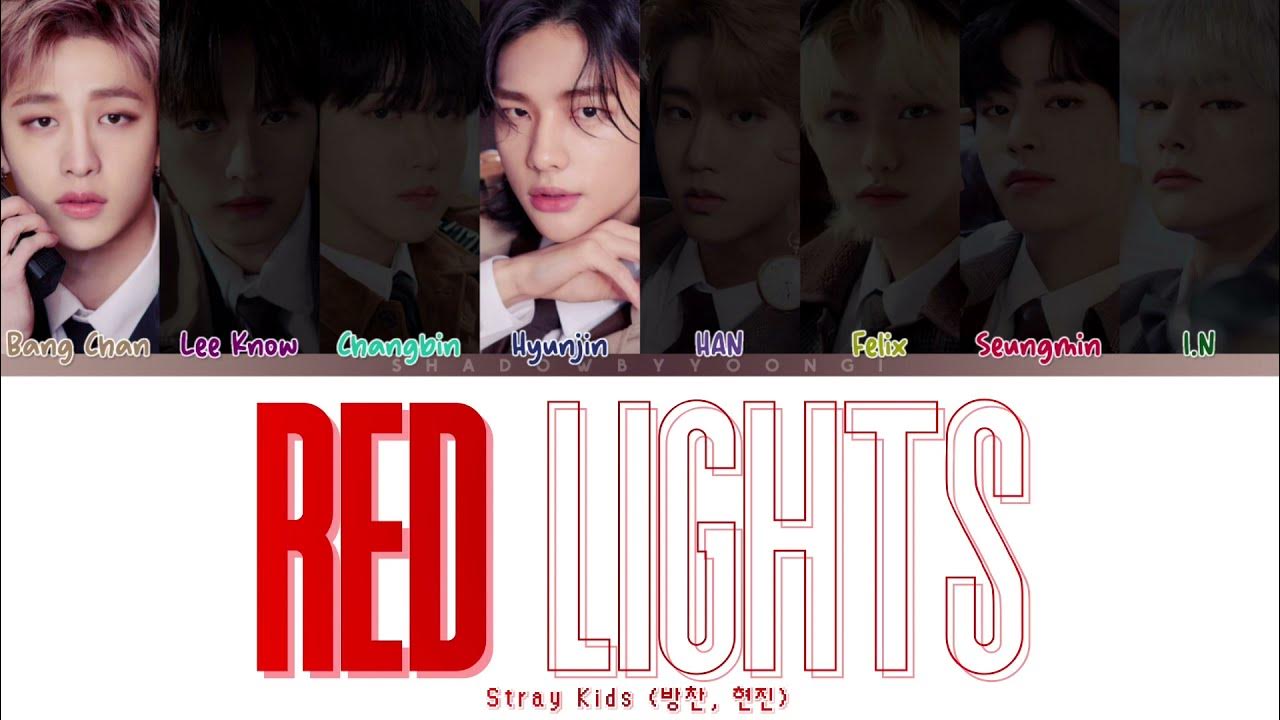 Песня get lit stray kids. Red Lights Stray Kids. Red Lights Stray Kids текст. Red Lights Stray Kids Ноты. Red Lights Stray Kids текст на русском.