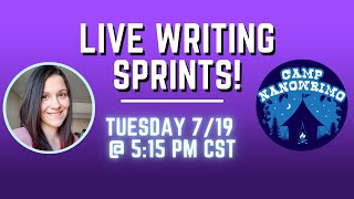 Camp NaNoWriMo Live Writing Sprints Pop Up! | Tues 7/19 @5:15 PM CST