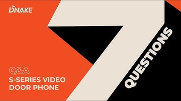 Seven Questions About DNAKE S-series Video Door Phone