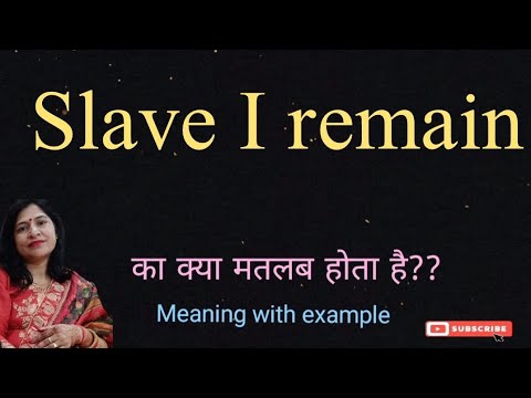 slave I remain meaning l slave I remain ka Hindi mein kya matlab hai l
