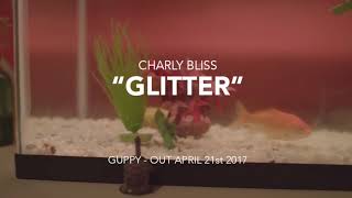 Charly Bliss   Glitter Audio