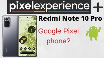 Pixel Experience Plus | Redmi Note 10 Pro | Android 12