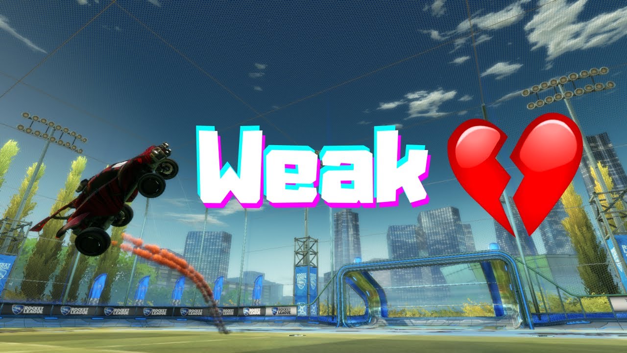 Weak 💔 - Rocket League Montage - YouTube