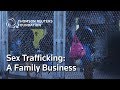 Sex Trafficking - A Family Business