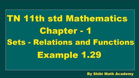 TN 11th std Mathematics Chapter 1 Sets- Relations and Functions Example 1.29