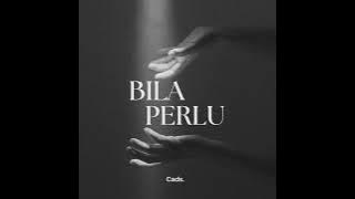 BILA PERLU