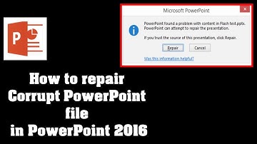How to repair corrupt PowerPoint files PowerPoint 2016