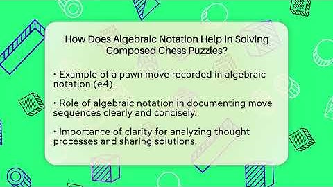 How Does Algebraic Notation Help In Solving Composed Chess Puzzles? - The Chess Codex