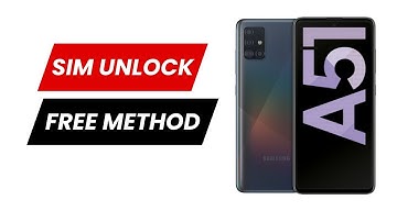 Unlock Samsung Galaxy A51 Network Unlock Code