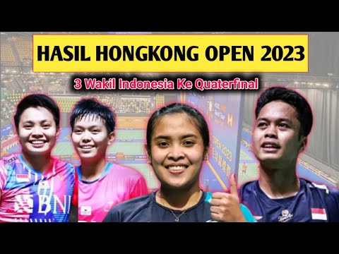 Hasil HONGKONG OPEN 2023 Hari Ini‼️4 Wakil Indonesia Ke Quaterfinal