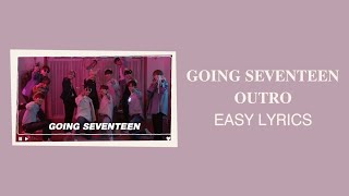 Video thumbnail of "SEVENTEEN (세븐틴)-GOING SEVENTEEN OUTRO EASY LYRICS"